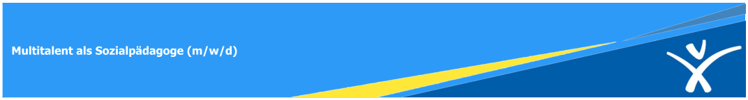 Multitalent als Sozialpädagoge (m/w/d)