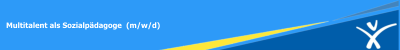 Multitalent als Sozialpädagoge  (m/w/d)