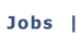 Jobs  |